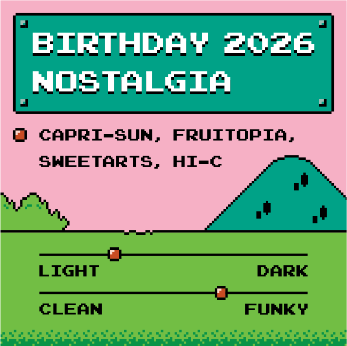 Pixel-art graphic reading 'BIRTHDAY 2026 NOSTALGIA' on a teal sign, with pink sky, green ground, and small text listing Capri-sun, Fruitopia, Sweetarts, and Hi-C.