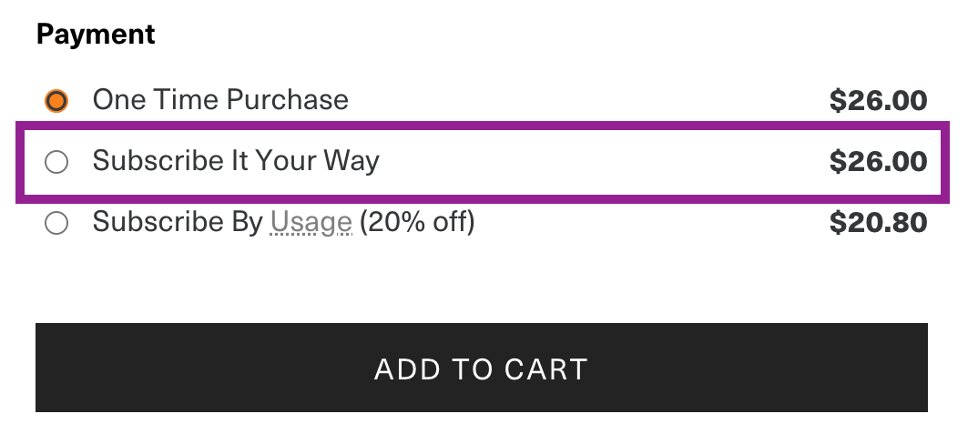 A screenshot of what it looks like to choose one of the following subscription experiences, " One time purchase, subscribe it your way or subscribe by usage (20% off)."